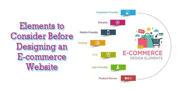 Elements To Consider Before Designing An E-Commerce Site